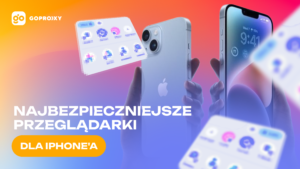 Najbezpieczniejsze przeglądarki dla iPhone'a